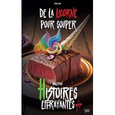 De la licorne pour souper : Histoires effrayantes : 6-8