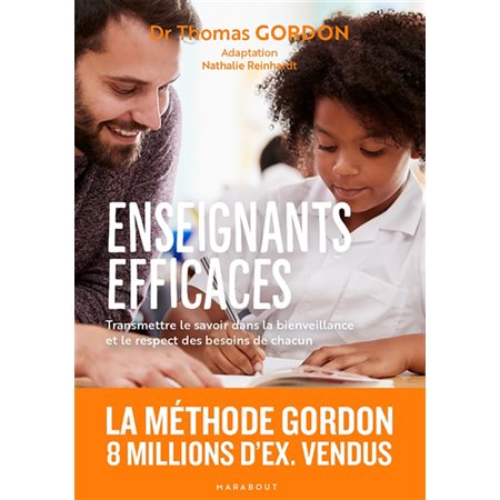 Enseignants efficaces (FP) : Transmettre le savoir dans la bienveillance et le respect des besoins de chacun : Poche Marabout. Enfant