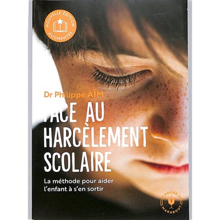 Face au harcèlement scolaire (FP) : La méthode pour aider l'enfant à s'en sortir : Poche Marabout. Enfant