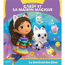 Le festival des fées : Gabby et la maison magique : Couverture rigide