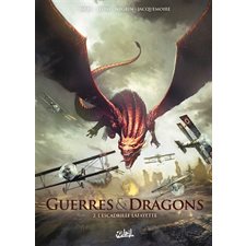 Guerres & dragons T.02 : L'escadrille Lafayette : Bande dessinée