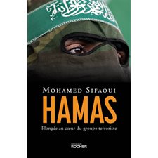 Hamas : Plongée au coeur du groupe terroriste