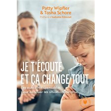 Je t'écoute et ça change tout (FP) : Les outils indispensables pour dénouer les situations de crise : Poche Marabout. Enfant