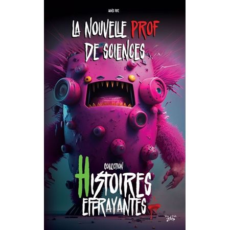 La nouvelle prof de sciences : Histoires effrayantes : 6-8