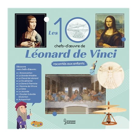 Les 10 chefs-d'oeuvre de Léonard de Vinci racontés aux enfants : Les 10