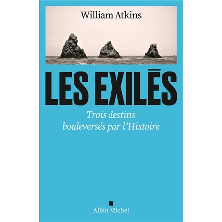 Les exilés : Trois destins bouleversés par l'histoire