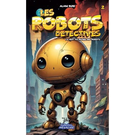 Les robots détectives T.02 : La nuit au musée des robots : 6-8