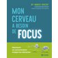 Mon cerveau a besoin de focus : Maintenir sa concentration malgré les obstacles