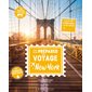 Tout pour préparer son voyage à New York : Plus de 20 itinéraires & 50 sites : Albums tourisme