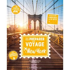 Tout pour préparer son voyage à New York : Plus de 20 itinéraires & 50 sites : Albums tourisme