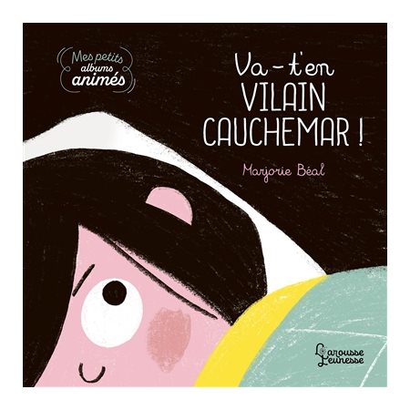 Va-t-en vilain cauchemar ! : Mes petits albums animés : Livre cartonné