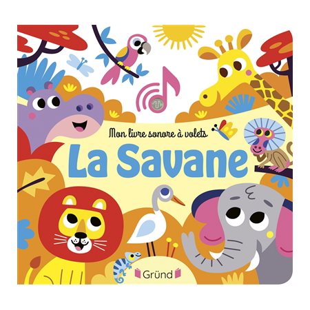 La savane : Mon livre sonore à volets : Livre cartonné