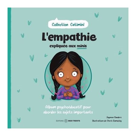 L'empathie expliquée aux minis : Album psychoéducatif pour aborder les sujets importants : Catimini : Couverture souple