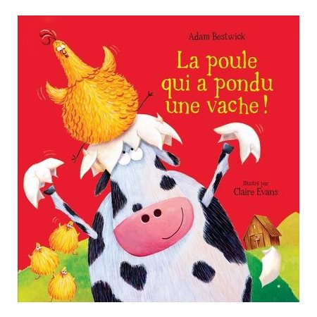 La poule qui a pondu une vache ! : Couverture rigide