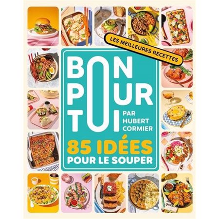 Bon pour toi : 85 idées pour le souper