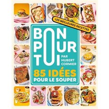 Bon pour toi : 85 idées pour le souper