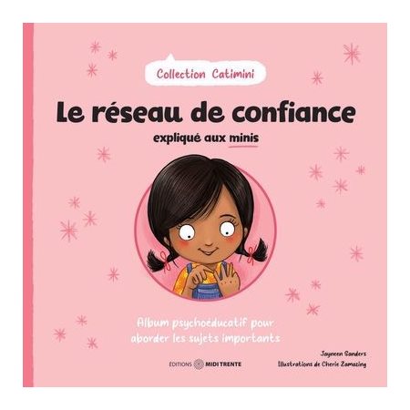 Le réseau de confiance expliqué aux minis : Album psychoéducatif pour aborder les sujets importants : Catimini : Couverture souple