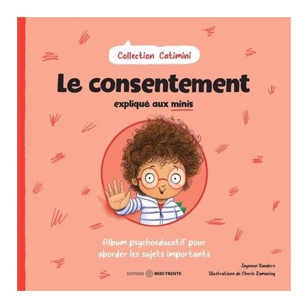 Le consentement expliqué aux minis : Album psychoéducatif pour aborder les sujets importants : Catimini : Couverture souple