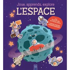 L'espace : Prêt(e) pour le décollage ? : Joue, apprends, explore