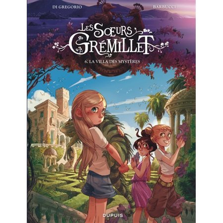 Les soeurs Grémillet T.6 : La villa des mystères : Bande dessinée