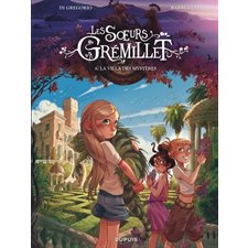 Les soeurs Grémillet T.6 : La villa des mystères : Bande dessinée