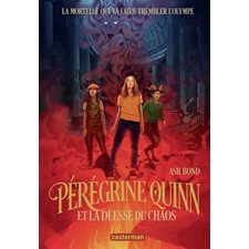 Pérégrine Quinn T.01 : Pérégrine Quinn et la déesse du chaos : 9-11