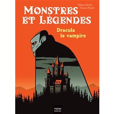 Dracula le vampire : Monstres et légendes : 6-8