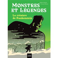 La créature de Frankenstein : Monstres et légendes : 6-8