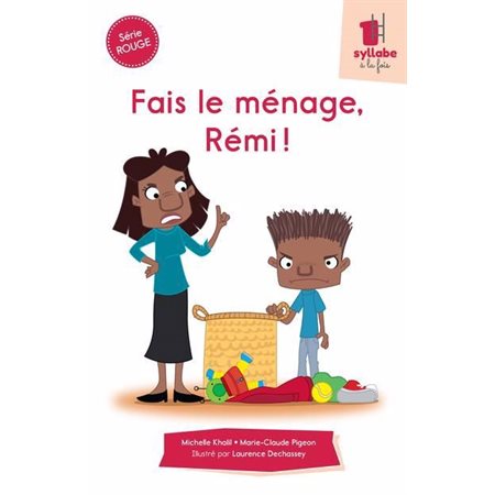 Fais le ménage, Rémi ! : Une syllabe à la fois : Série rouge