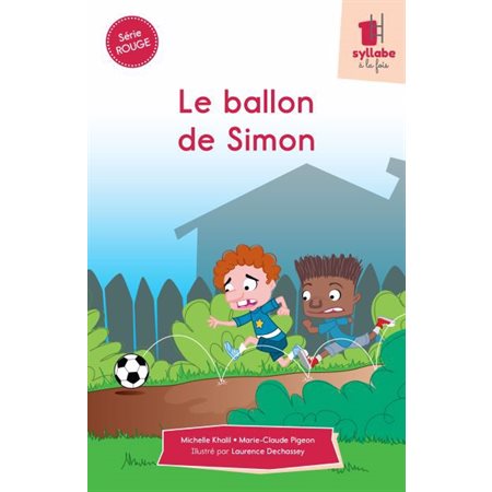 Le ballon de Simon : Une syllabe à la fois : Série rouge