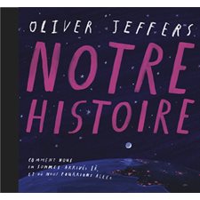 Notre histoire : Comment nous en sommes arrivés là, et où nous pourrions aller : Couverture rigide