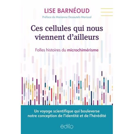 Ces cellules qui nous viennent d’ailleurs : Folles histoires du microchimérisme