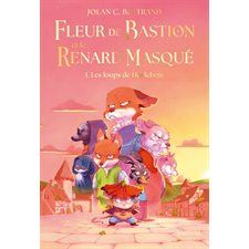 Les loups de Hurlebois : Fleur de Bastion et le renard masqué T.01 : 9-11