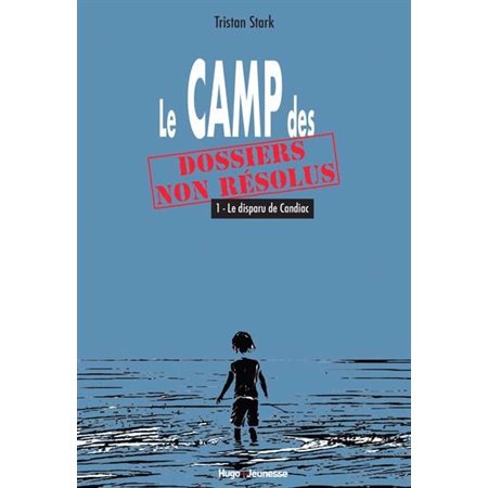 Le disparu de Candiac : Le Camp des dossiers non résolus T.01 : 12-14