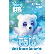 Polo aime décorer les sapins : Mon micro big à moi : 6-8