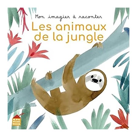 Les animaux de la jungle : Mon imagier à raconter : Livre cartonné