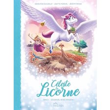 Céleste la Licorne T.05 : Courage, bébé dragon ! : Bande dessinée