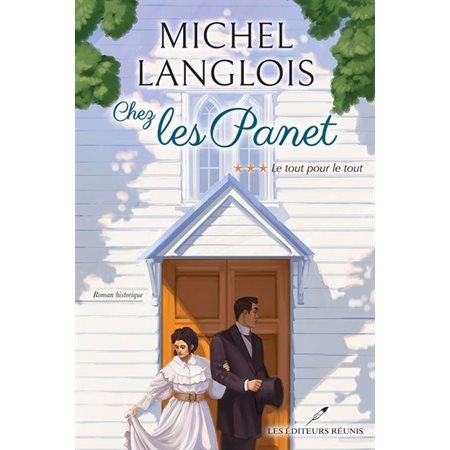 Chez les Panet T.03 : Le tout pour le tout : HIS