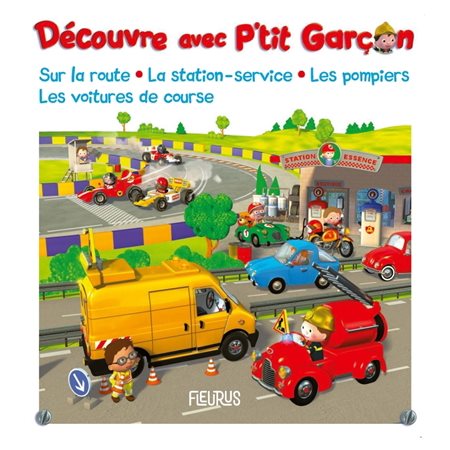 Découvre avec P'tit garçon : Sur la route, la station-service, les pompiers, les voitures de course : P'tit garçon. Découvre : Livre cartonné