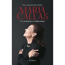 Une Voix pour être aimée : Marias Callas : Théâtre