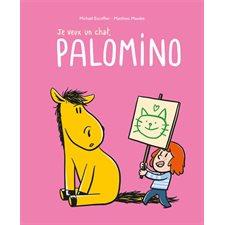 Je veux un chat : Palomino : Couverture rigide