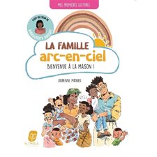 Bienvenue à la maison ! : La famille arc-en-ciel : Mes premières lectures : Couverture souple