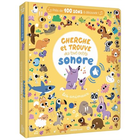 Les animaux : Cherche et trouve des tout-petits sonore : Livre cartonné