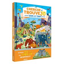 Cherche et trouve 3D dans le temps : 6 ans et + : Livre cartonné