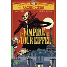 Le vampire de la tour Eiffel : Les aventures fantastiques de Sacré-Coeur T.02 : 6-8