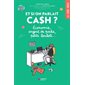 Et si on parlait cash ? : Économie, argent de poche, petits boulots ... : 100 % ado : Sans tabou