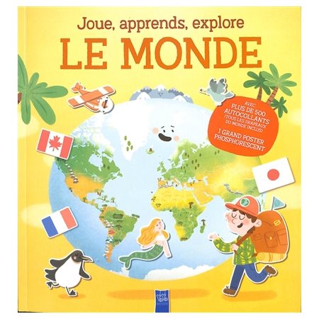 Le monde : Prêt(e) à partir en voyage ? : Joue, apprends, explore