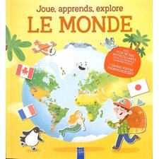 Le monde : Prêt(e) à partir en voyage ? : Joue, apprends, explore