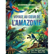 Voyage au coeur de l'Amazonie : Découvrons ensemble : Livre cartonné