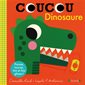 Coucou dinosaure : Livre cartonné